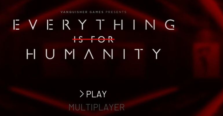 Everything Is For Humanity - полное прохождение игры